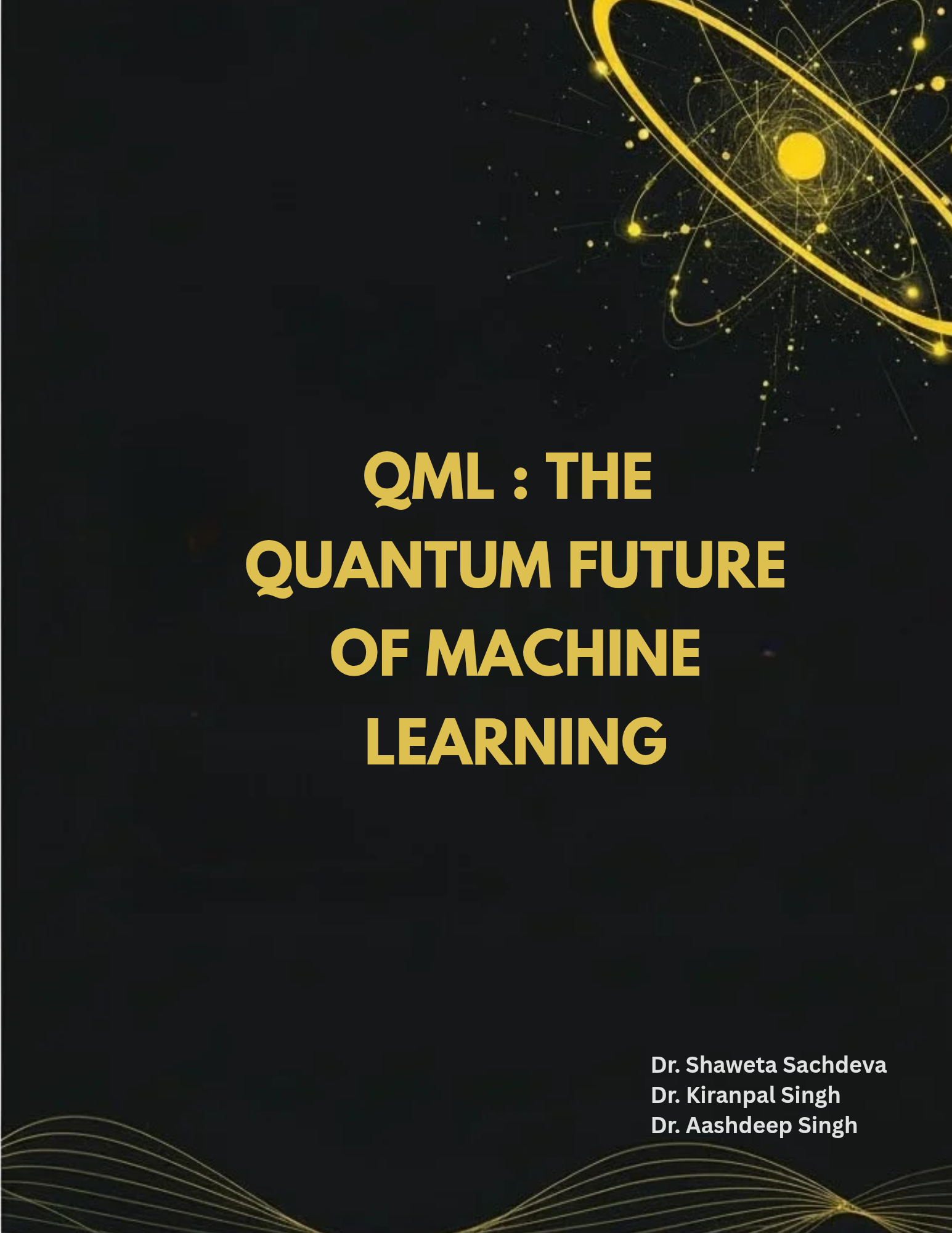 QML: THE QUANTUM FUTURE OF MACHINE  LEARNING