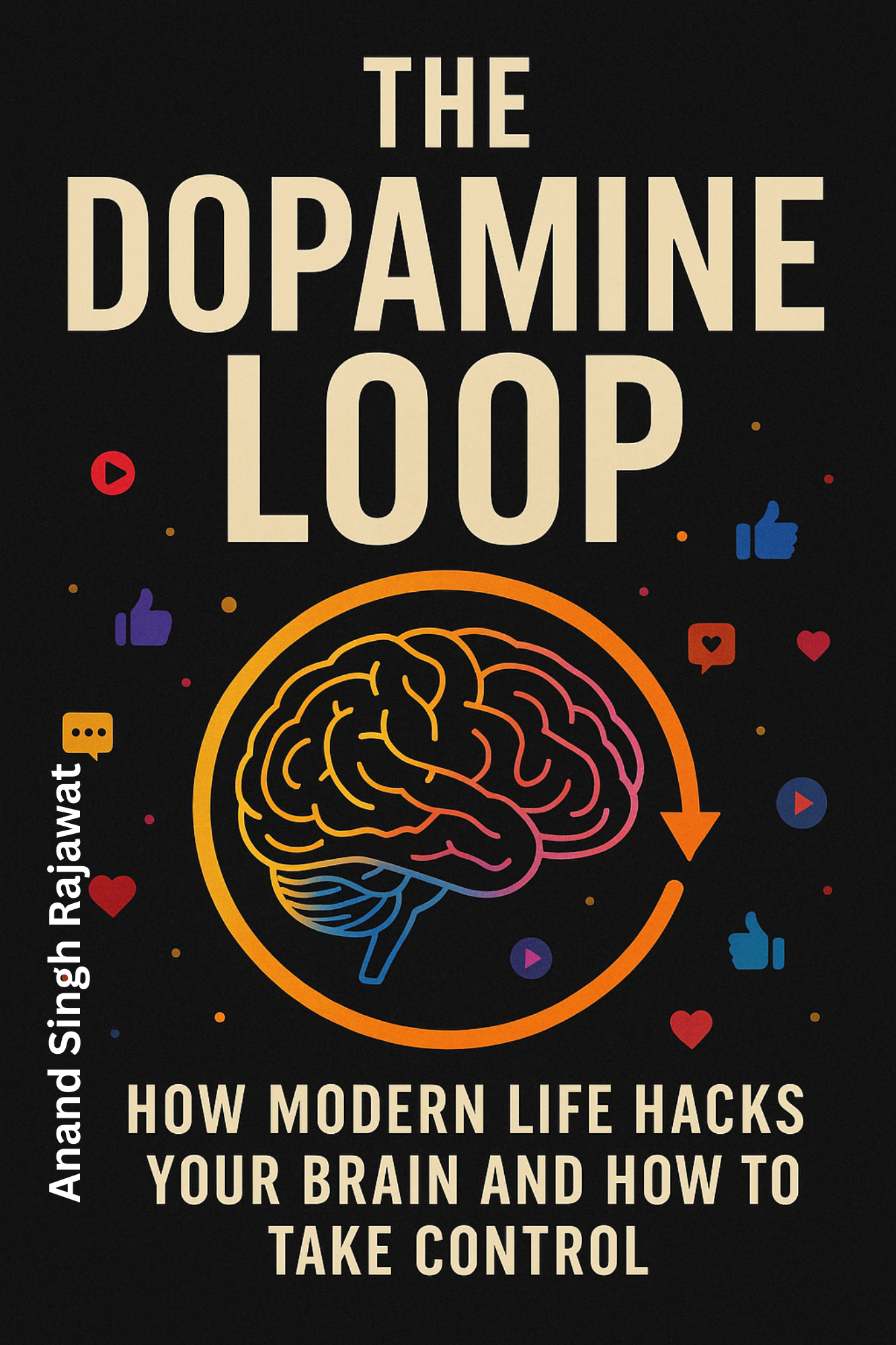 The Dopamine Loop: How Modern Life Hacks Your Brain and How to Take Control
