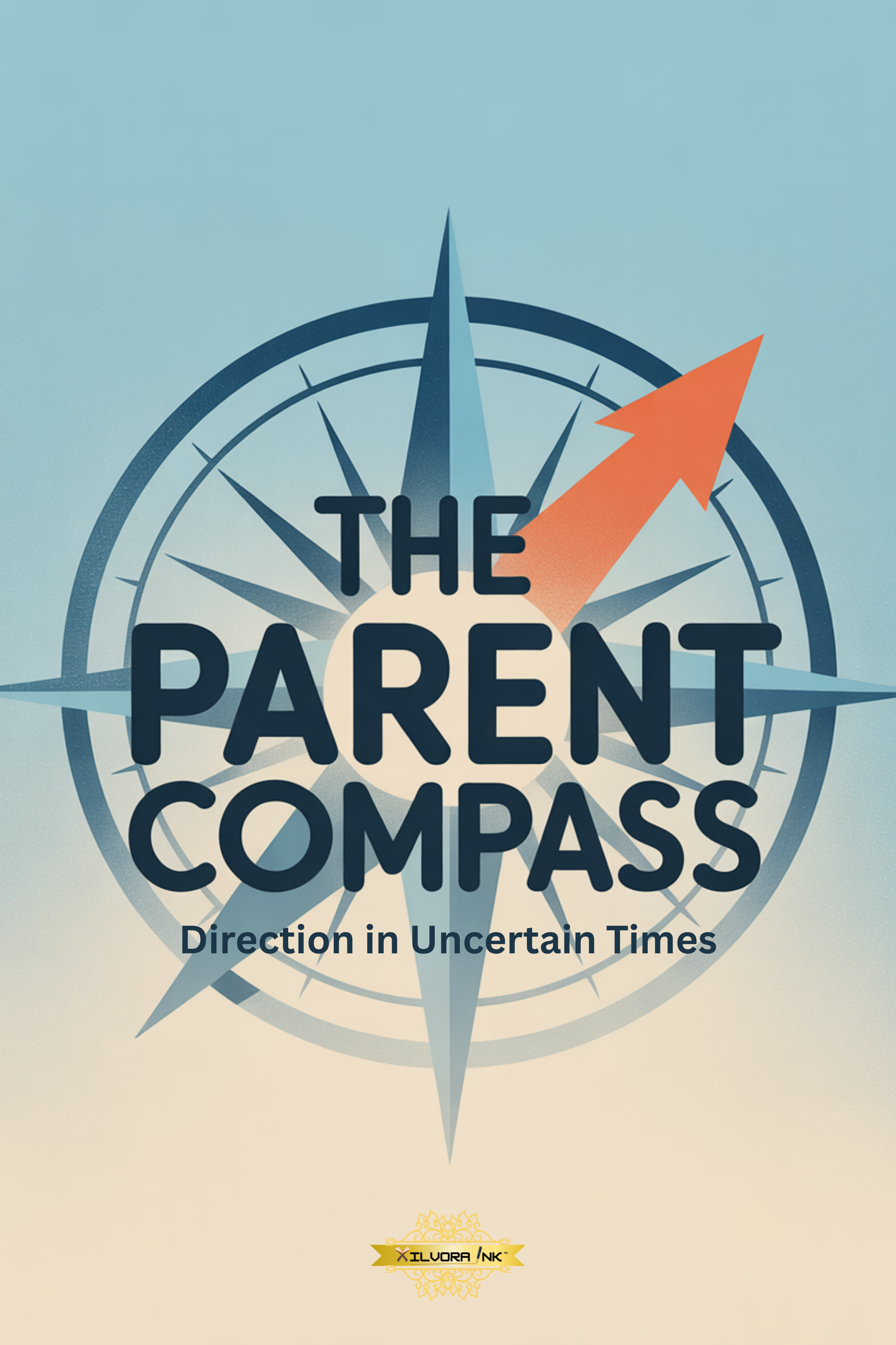 The Parent Compass: Direction in Uncertain Times