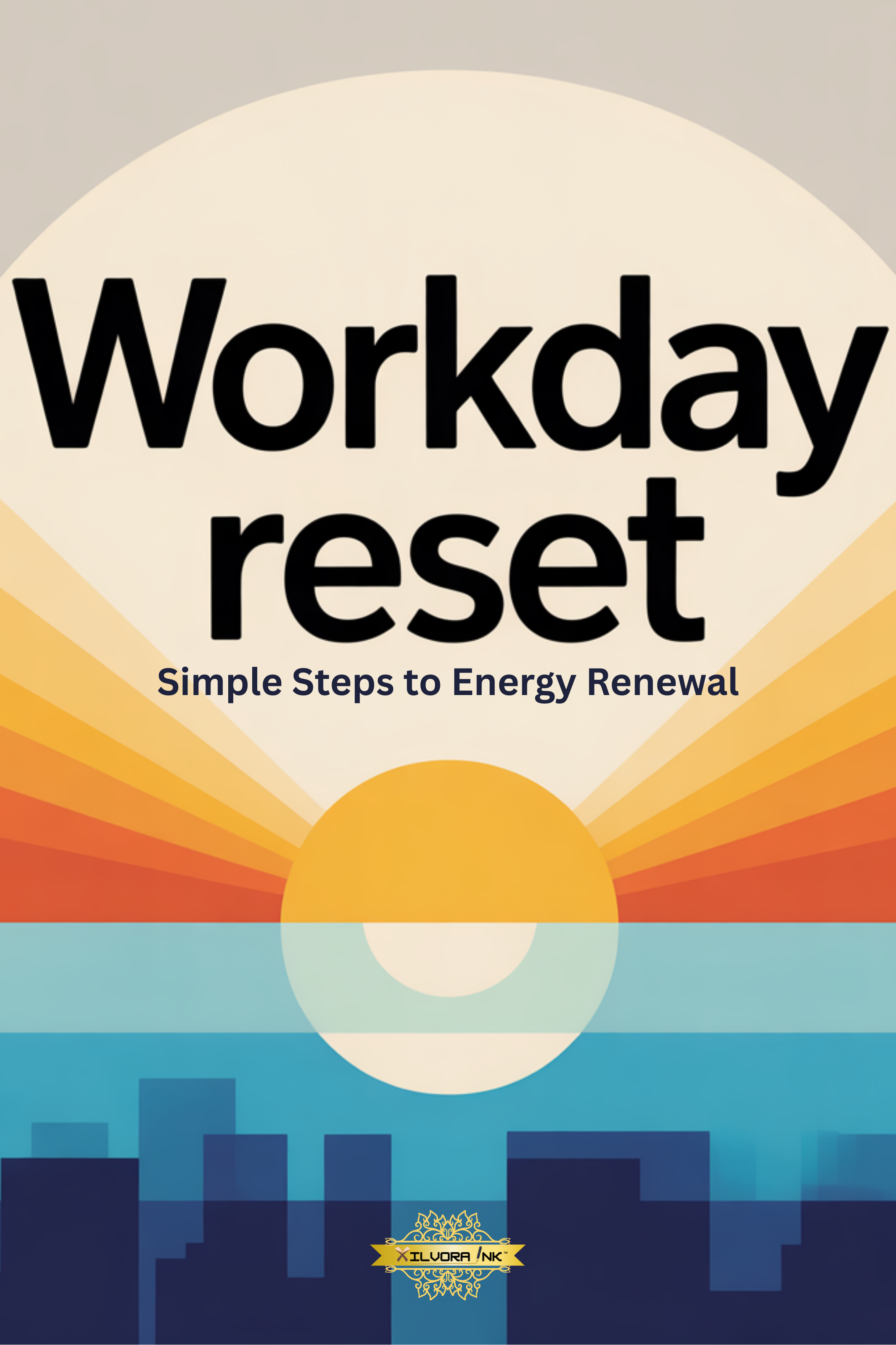 Workday Reset: Simple Steps to Energy Renewal