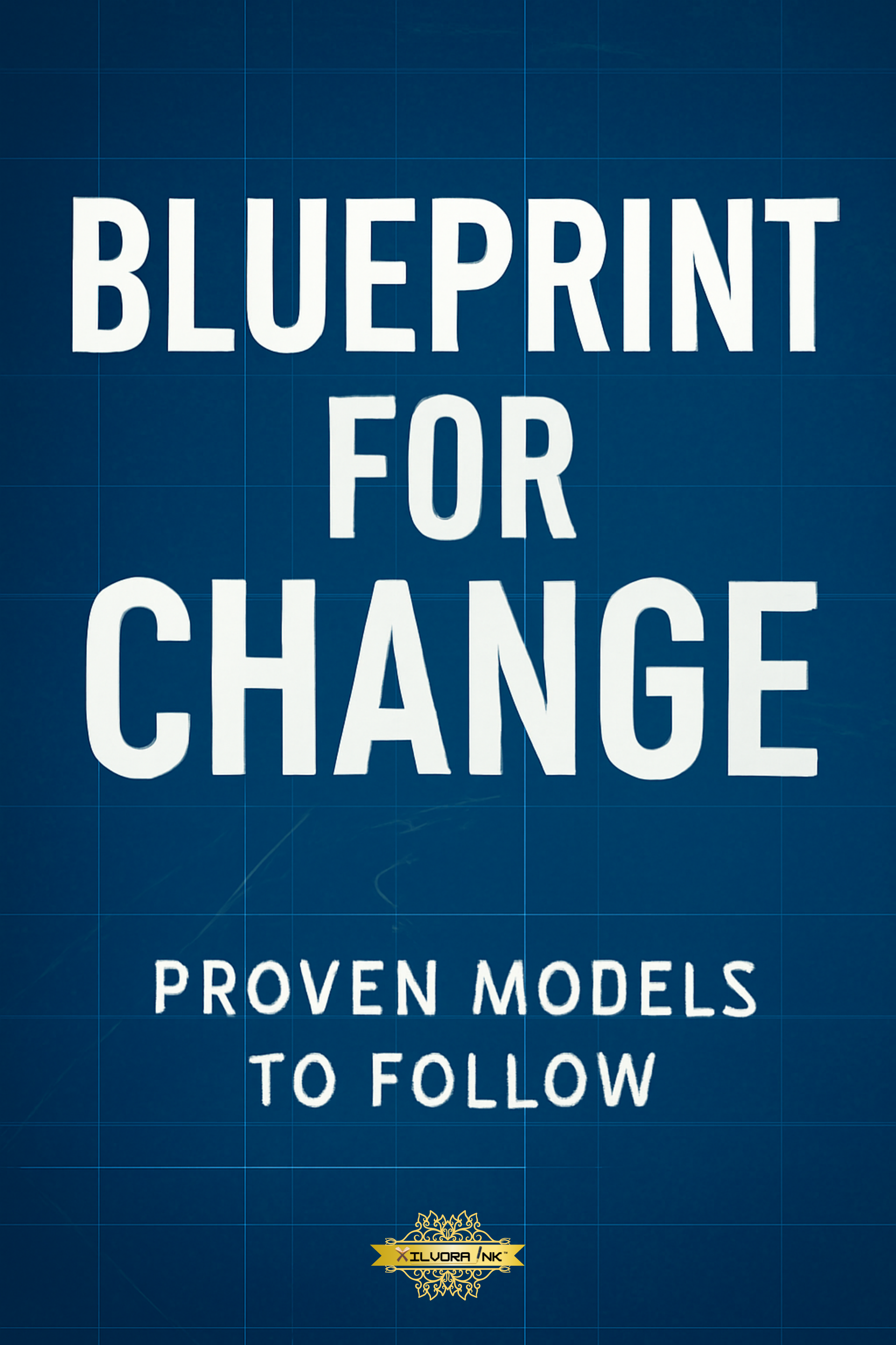 Blueprint for Change: Proven Models to Follow