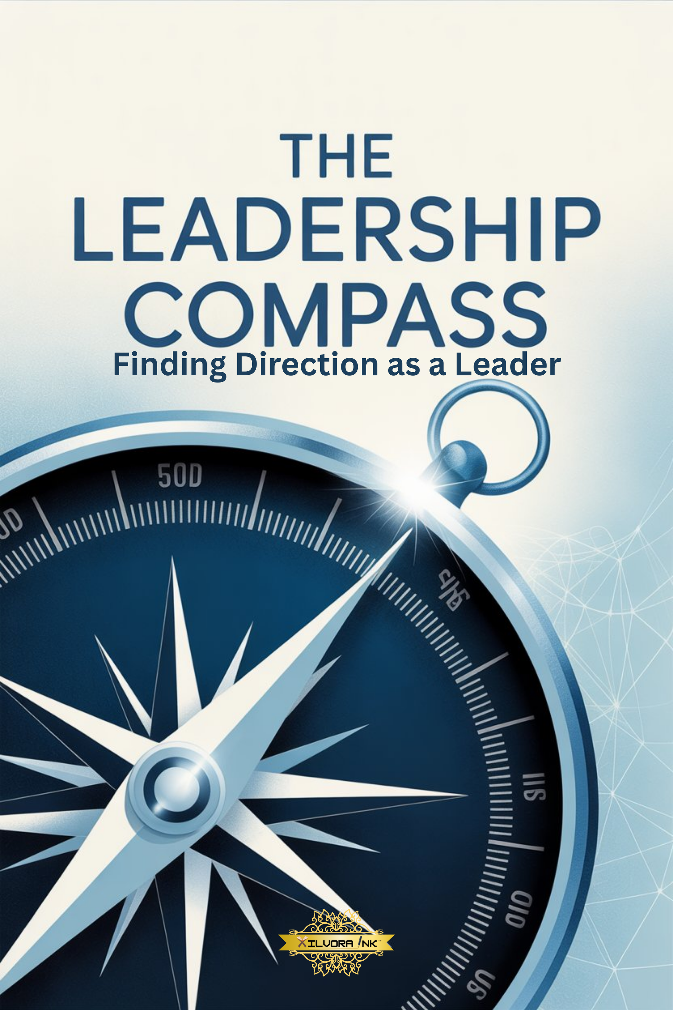 The Leadership Compass: Finding Direction as a Leader