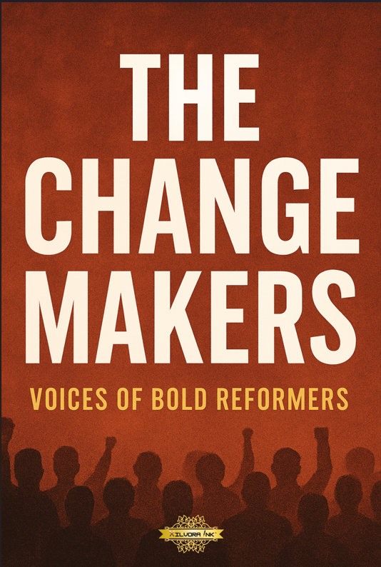 The Change Makers: Voices of Bold Reformers