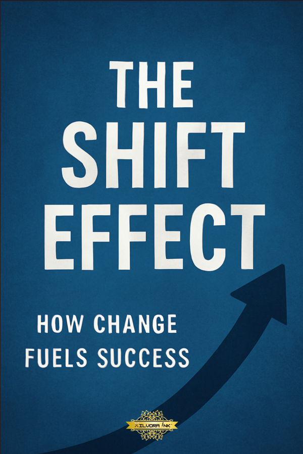 The Shift Effect: How Change Fuels Success