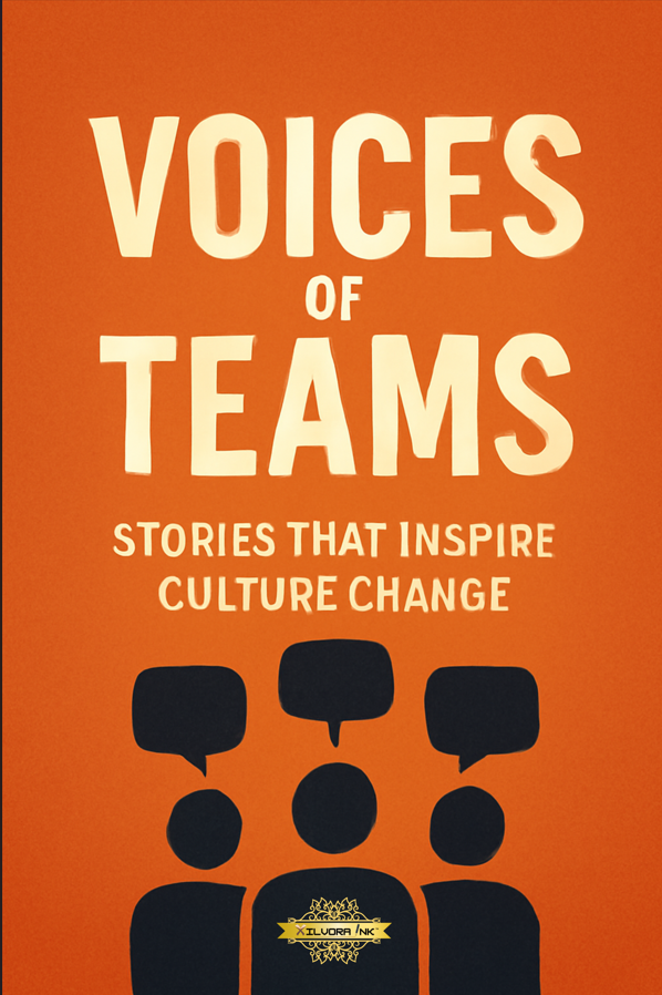 Voices of Teams: Stories that Inspire Culture Change