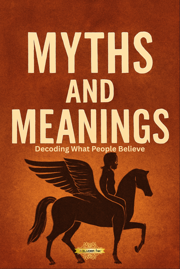 Myths and Meanings: Decoding What People Believe