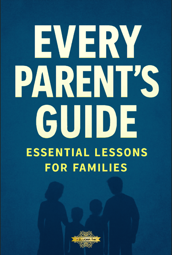 Every Parent’s Guide: Essential Lessons for Families