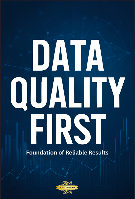 Data Quality First: Foundation of Reliable Results