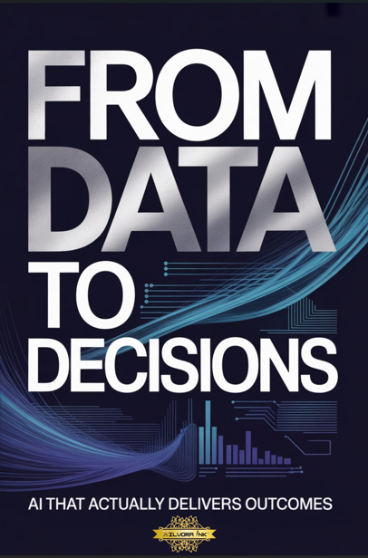 From Data to Decisions: AI That Actually Delivers Outcomes