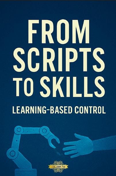 From Scripts to Skills: Learning-Based Control