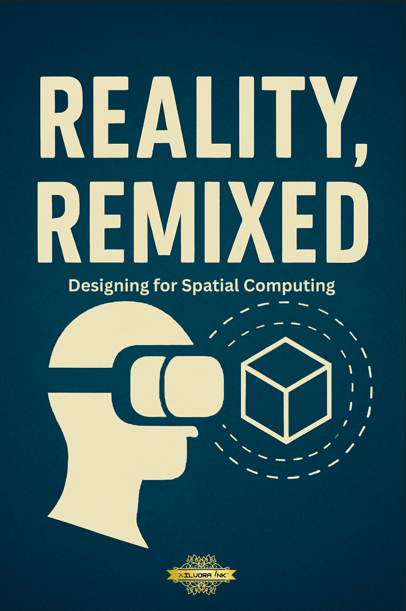 Reality, Remixed: Designing for Spatial Computing