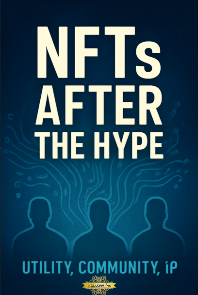 NFTs After the Hype: Utility, Community, and IP