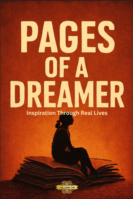 Pages of a Dreamer: Inspiration Through Real Lives
