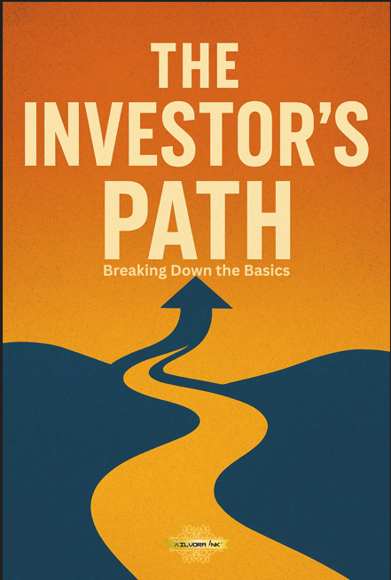 The Investor’s Path: Breaking Down the Basics