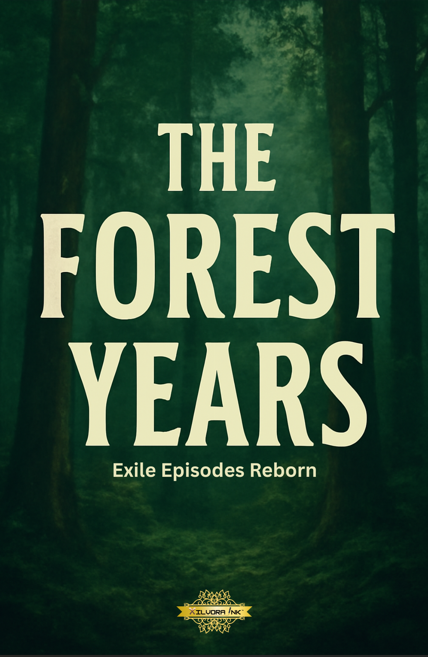 The Forest Years: Exile Episodes Reborn