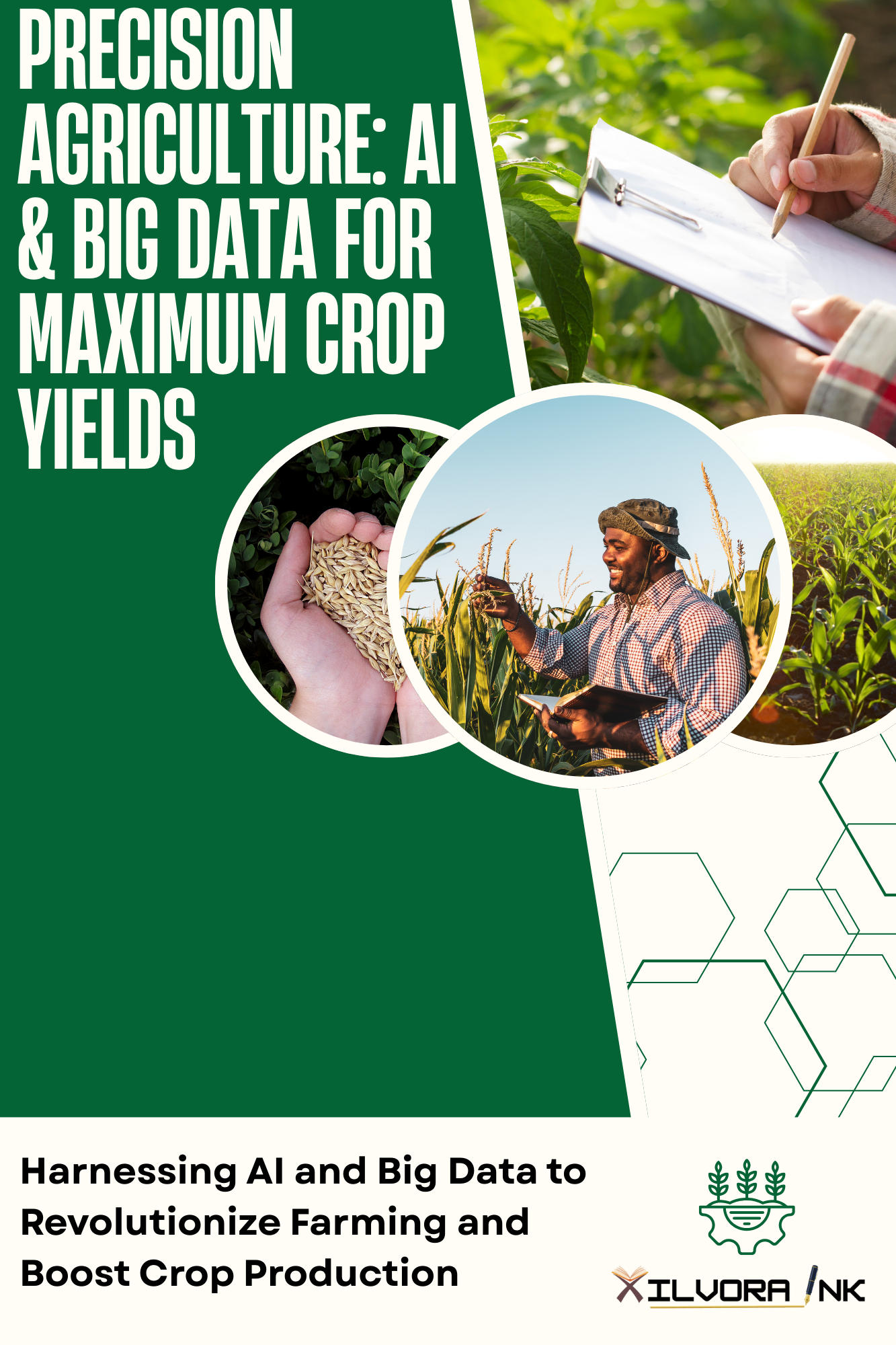 Precision Agriculture: AI and Big Data for Maximum Crop Yields