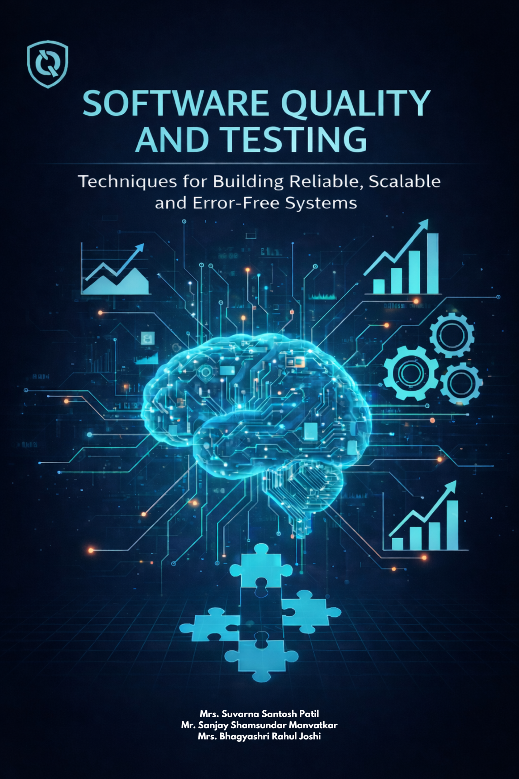 Software Quality and Testing: Techniques for Building Reliable, Scalable and Error-Free Systems